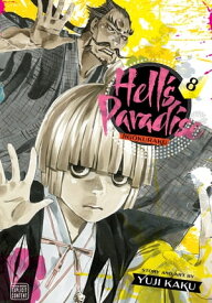 Hell’s Paradise: Jigokuraku, Vol. 8【電子書籍】[ Yuji Kaku ]