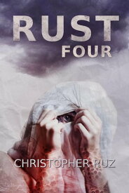 Rust: Four【電子書籍】[ Christopher Ruz ]