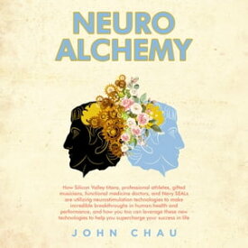Neuro Alchemy【電子書籍】[ Chau ]