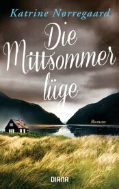 Die Mittsommerl?ge Roman【電子書籍】[ Katrine N?rregaard ]