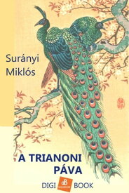A trianoni p?va 【電子書籍】[ Sur?nyi Mikl?s ]