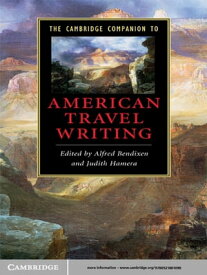 The Cambridge Companion to American Travel Writing【電子書籍】