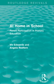 At Home in School (1988) Parent Participation in Primary Education【電子書籍】[ Viv Edwards ]
