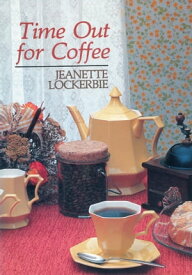 Time Out For Coffee【電子書籍】[ Jeanette Lockerbie ]
