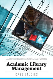 Academic Library Management Case Studies【電子書籍】