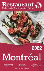 2022 Montreal - The Restaurant Enthusiast’s Discriminating Guide【電子書籍】[ Andrew Delaplaine ]