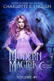 Modern Magick, Volume 1 Books 1-3【電子書籍】[ Charlotte E. English ]