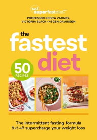 The Fastest Diet Supercharge your weight loss with the 4:3 intermittent fasting plan【電子書籍】[ Victoria Black ]