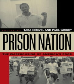 Prison Nation The Warehousing of America's Poor【電子書籍】