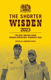 The Shorter Wisden 2023 The Best Writing from Wisden Cricketers' Almanack 2023【電子書籍】