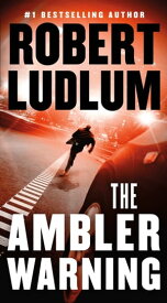 The Ambler Warning A Novel【電子書籍】[ Robert Ludlum ]