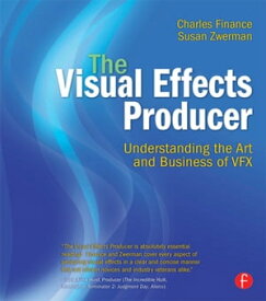 The Visual Effects Producer Understanding the Art and Business of VFX【電子書籍】[ Charles Finance ]