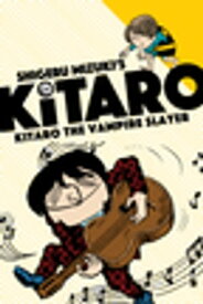 Kitaro The Vampire Slayer【電子書籍】[ Shigeru Mizuki ]