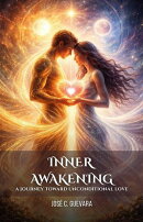 Inner Awakening: A Journey Towards Unconditional Love