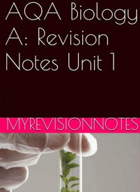 AQA Biology Unit 1: Revision Notes myrevisionnotes, #1【電子書籍】[ Andrew Hubbert ]