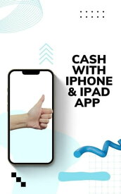 Cash With iPhone & iPad App【電子書籍】[ Bob Smith ]