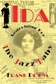 Ida: Searching for The Jazz Baby Free Verse【電子書籍】[ Frank Prem ]