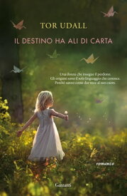 Il destino ha ali di carta【電子書籍】[ Tor Udall ]