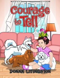 Courage to Tell【電子書籍】[ Donna Livingston ]
