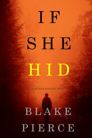 If She Hid (A Kate Wise MysteryーBook 4)【電子書籍】[ Blake Pierce ]