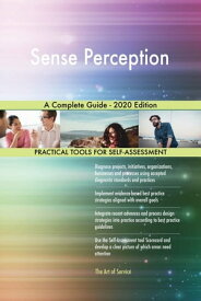 Sense Perception A Complete Guide - 2020 Edition【電子書籍】[ Gerardus Blokdyk ]