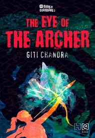 The Eye of the Archer【電子書籍】[ Giti Chandra ]