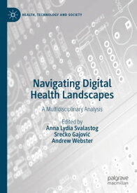 Navigating Digital Health Landscapes A Multidisciplinary Analysis【電子書籍】