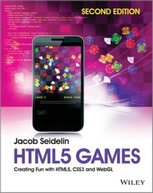 HTML5 Games Creating Fun with HTML5, CSS3 and WebGL【電子書籍】[ Jacob Seidelin ]