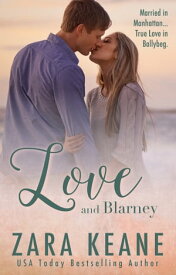 Love and Blarney【電子書籍】[ Zara Keane ]