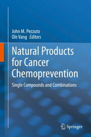 Natural Products for Cancer Chemoprevention Single Compounds and Combinations【電子書籍】