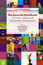 The Emerald Handbook of Crime, Justice and Sustainable Development【電子書籍】