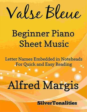 Valse Bleue Beginner Piano Sheet Music【電子書籍】[ Silvertonalities ]