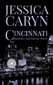 Cincinnati 1-3, Brass Key, Gold Strand, Vine St. Cincinnati Collection, #1【電子書籍】[ Jessica Caryn ]