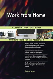 Work From Home A Complete Guide - 2021 Edition【電子書籍】[ Gerardus Blokdyk ]