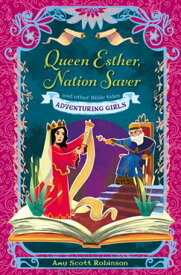 Queen Esther, Nation Saver and other Bible tales【電子書籍】[ Amy Scott Robinson ]