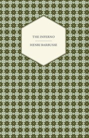The Inferno【電子書籍】[ Henri Barbusse ]