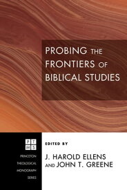 Probing the Frontiers of Biblical Studies【電子書籍】