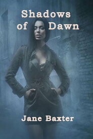 Shadows of Dawn【電子書籍】[ Jane Timm Baxter ]