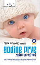 Godine prve: Zašto su važne?