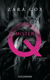Mister Q Erotischer Roman【電子書籍】[ Zara Cox ]