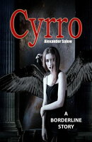 Cyrro, A Borderline Story