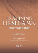 Examining Heisei Japan, Vol. IV