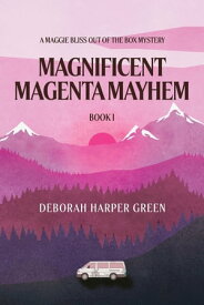 Magnificent Magenta Mayhem A Maggie Bliss Out Of The Box Mystery【電子書籍】[ Deborah Harper Green ]