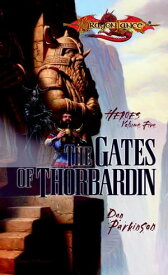 The Gates of Thorbardin Dragonlance Heroes【電子書籍】[ Dan Parkinson ]