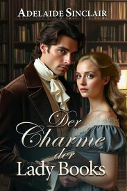 Der Charme von Lady Books 【電子書籍】[ Adelaide Sinclair ]