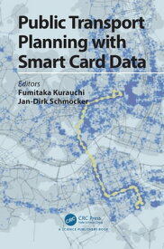 Public Transport Planning with Smart Card Data【電子書籍】
