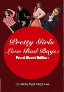 Pretty Girls Love Bad Boys: Front Street Edition