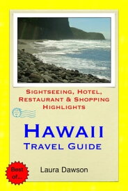 Hawaii, The Big Island Travel Guide - Sightseeing, Hotel, Restaurant & Shopping Highlights (Illustrated)【電子書籍】[ Laura Dawson ]