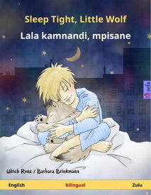 Sleep Tight, Little Wolf ? Lala kamnandi, mpisane (English ? Zulu) Bilingual children's book, age 2 and up【電子書籍】[ Ulrich Renz ]