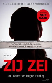 Zij zei #MeToo: het journalistieke onderzoek, de onthullingen en de wereldwijde impact【電子書籍】[ Jodi Kantor ]